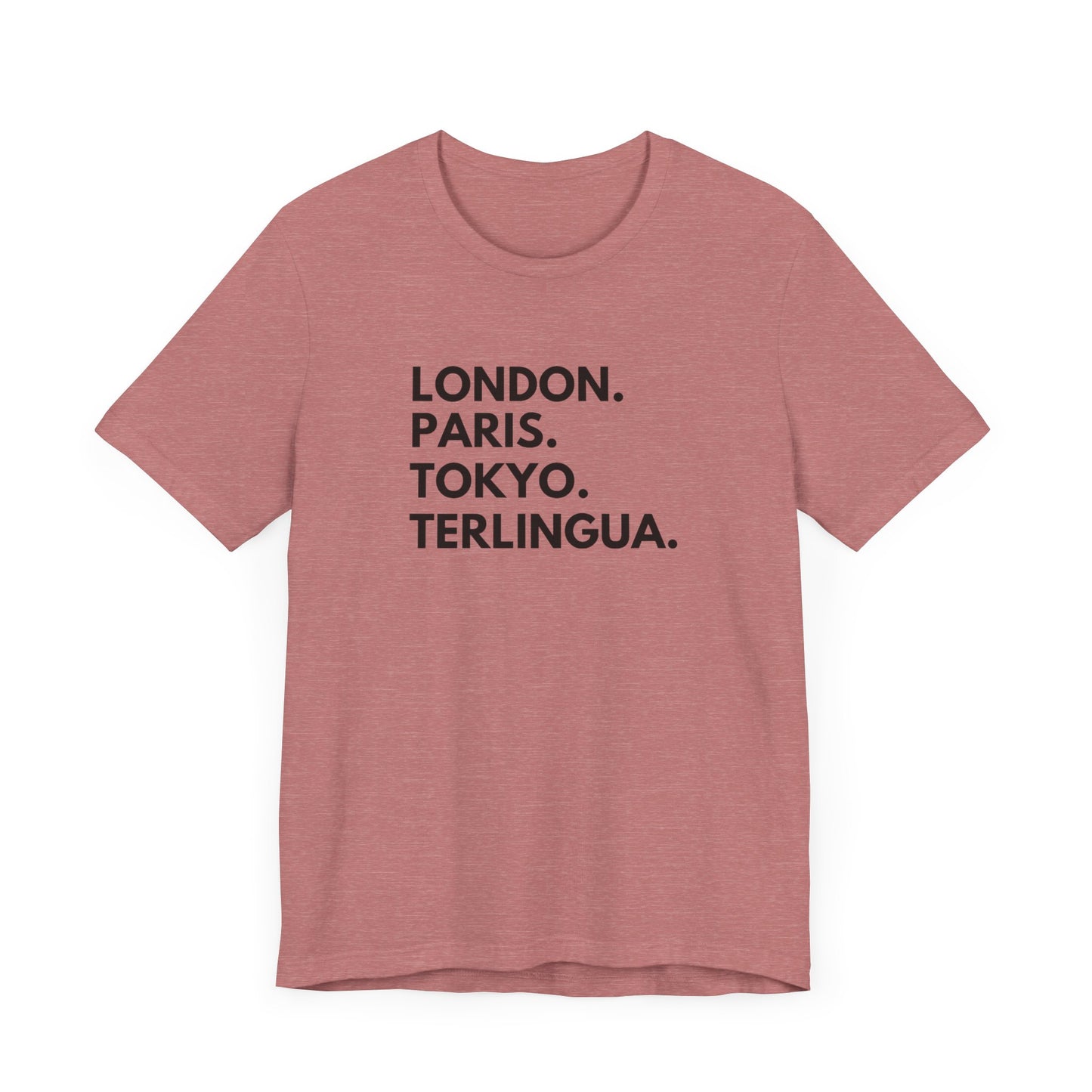 London Paris Tokyo Terlingua T-Shirt, Terlingua, Unisex