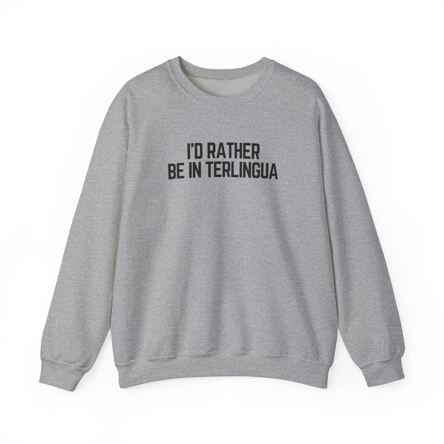 I'd Rather Be In Terlingua Crewneck Sweatshirt, Unisex