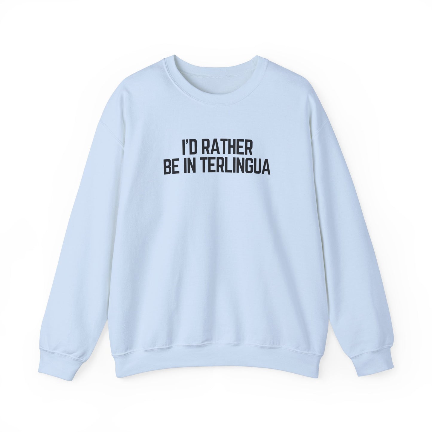 I'd Rather Be In Terlingua Crewneck Sweatshirt, Unisex