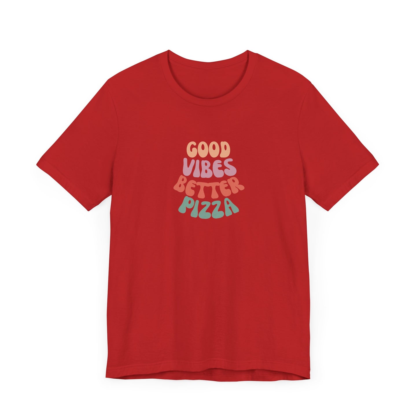 Good Vibes, Better Pizza T-Shirt, Terlingua T-Shirt, Big Bend National Park