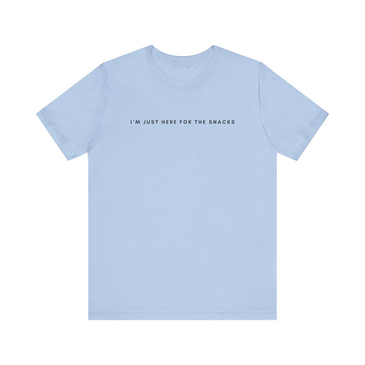 I'm Just Here for the Snacks T-Shirt, Hiking T-Shirt, Unisex