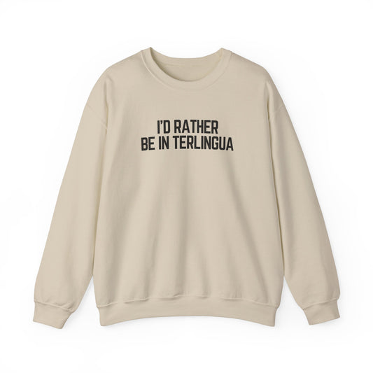 I'd Rather Be In Terlingua Crewneck Sweatshirt, Unisex