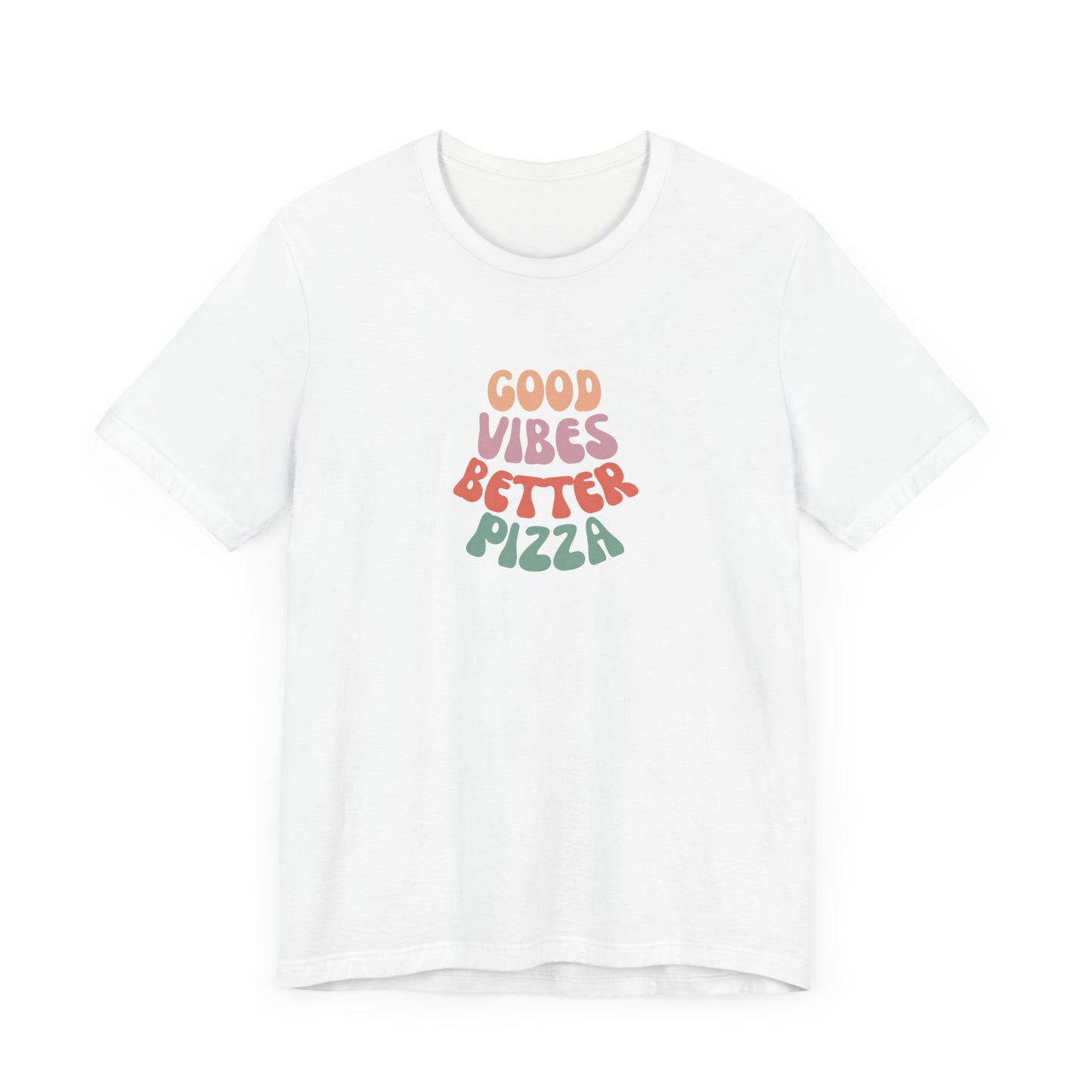 Good Vibes, Better Pizza T-Shirt, Terlingua T-Shirt, Big Bend National Park