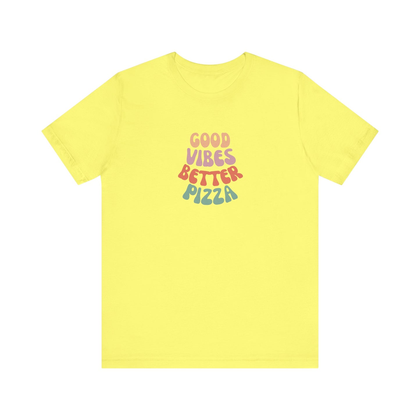 Good Vibes, Better Pizza T-Shirt, Terlingua T-Shirt, Big Bend National Park