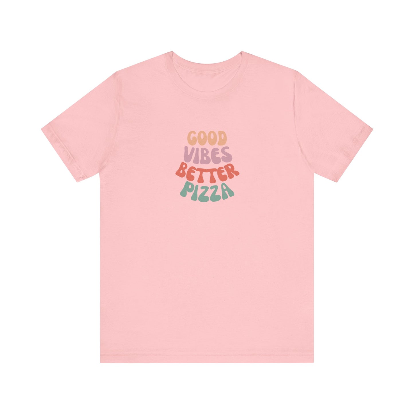 Good Vibes, Better Pizza T-Shirt, Terlingua T-Shirt, Big Bend National Park