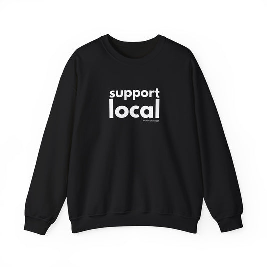 Support Local Crewneck Sweatshirt, Unisex, Mundy Out West Design