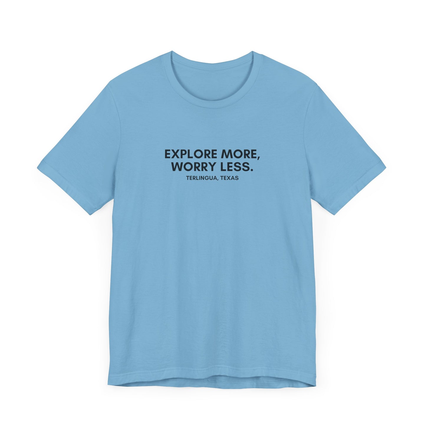 Explore More, Worry Less T-Shirt, Unisex