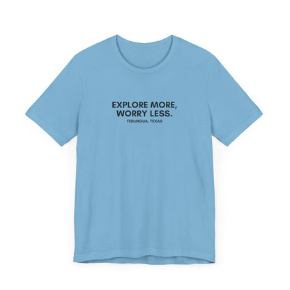 Explore More, Worry Less T-Shirt, Unisex