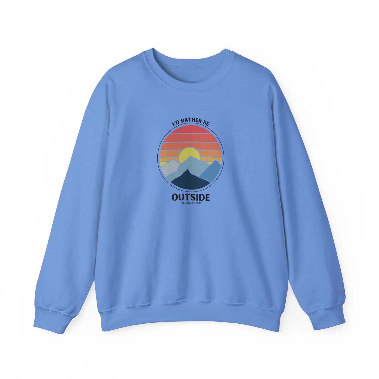 I'd Rather Be Outside Sweatshirt, Terlingua, Unisex