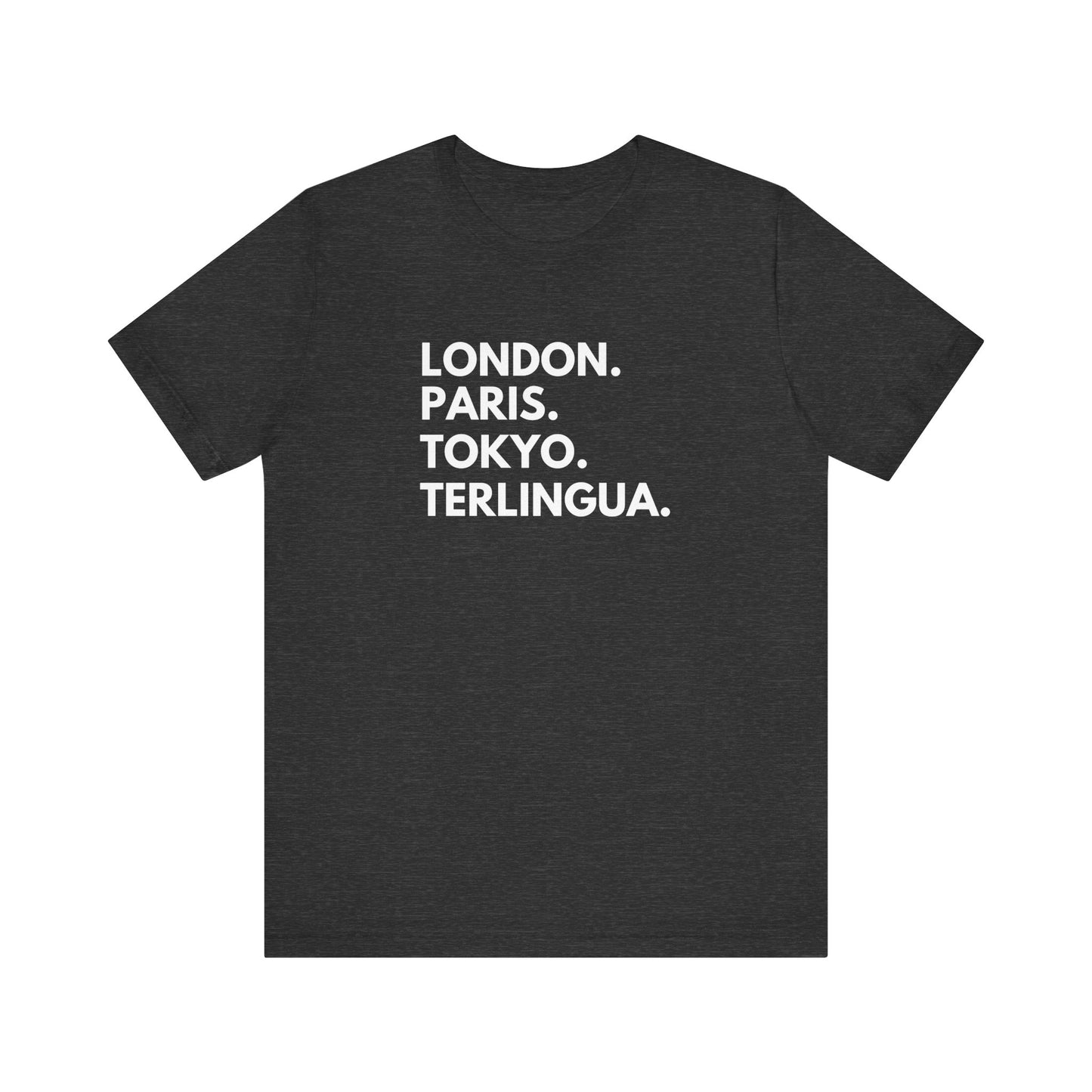 London Paris Tokyo Terlingua T-Shirt, Terlingua, Unisex