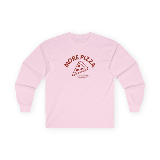 More Pizza Long Sleeve Tee