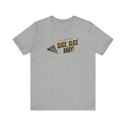 Slice, Slice Baby! Long Draw Pizza T-Shirt, Unisex