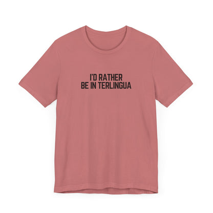 I'd Rather be in Terlingua T-Shirt, Unisex