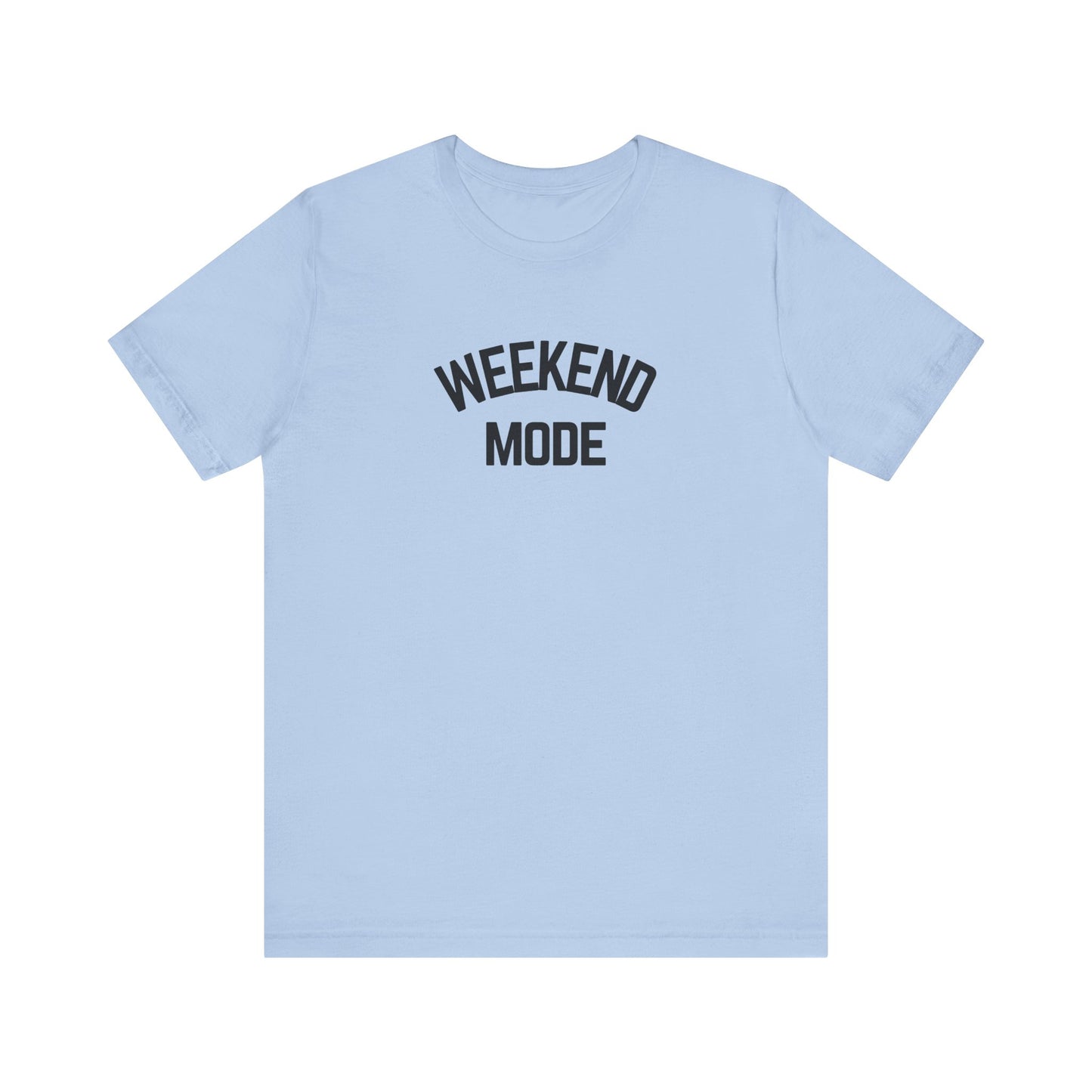 Weekend Mode T-Shirt, Unisex