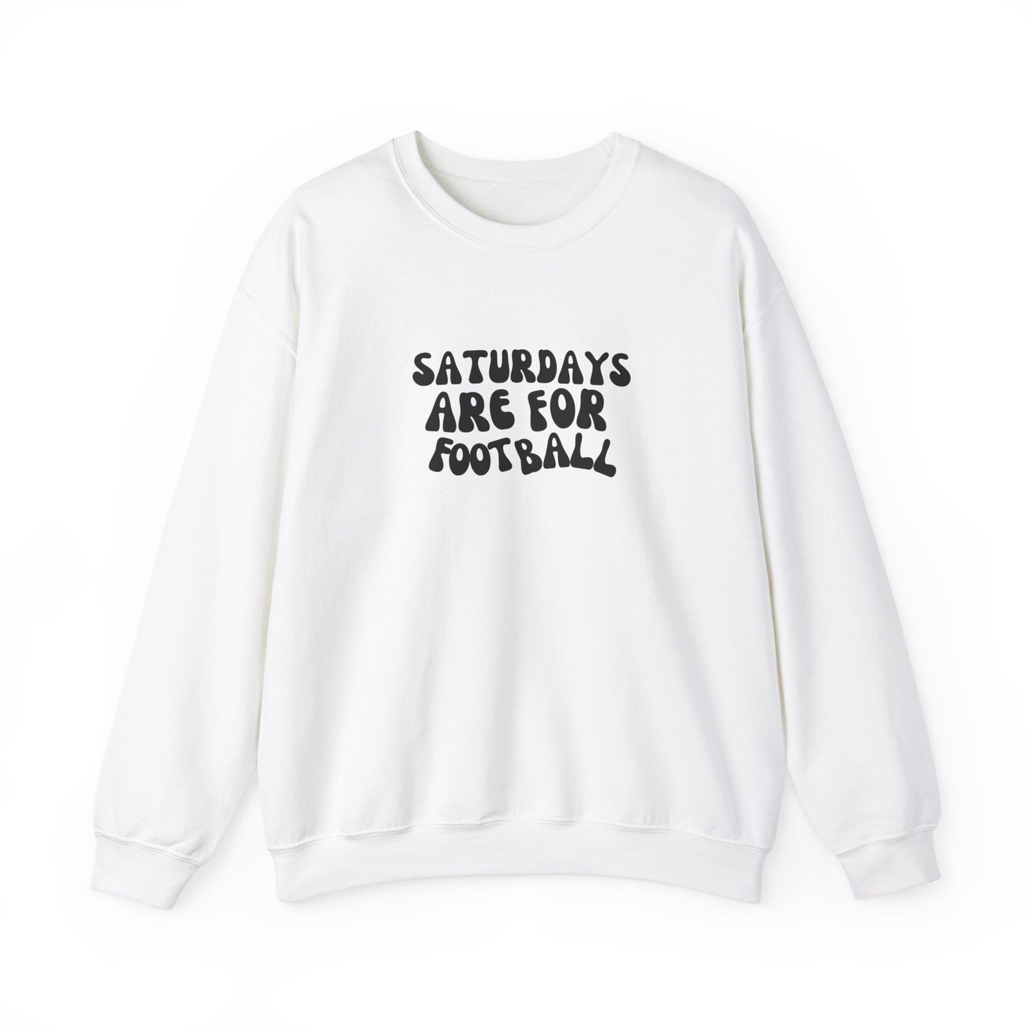 Saturdays are for Football Sweatshirt