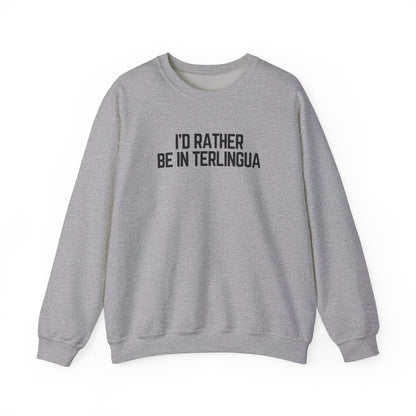 I'd Rather Be In Terlingua Crewneck Sweatshirt, Unisex