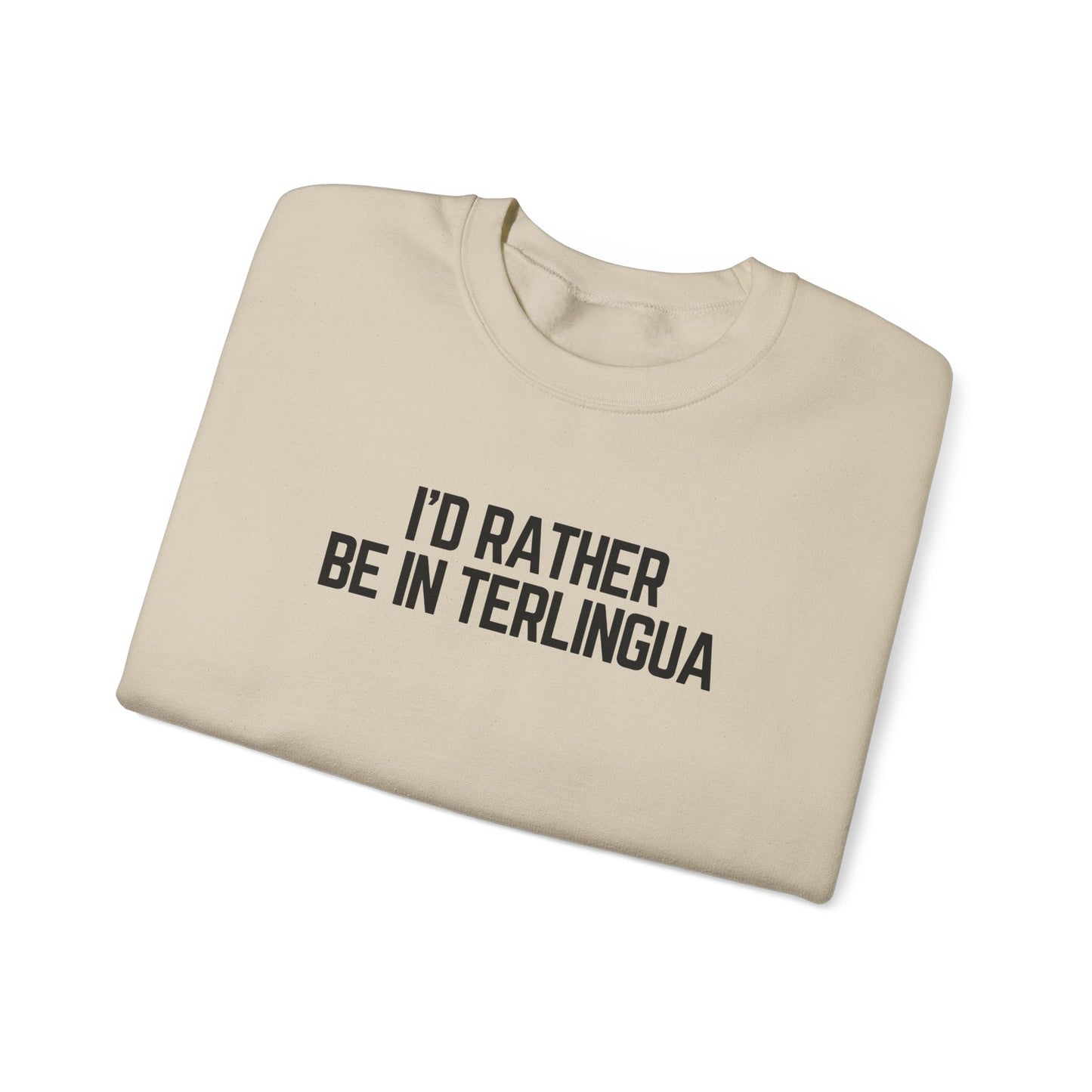I'd Rather Be In Terlingua Crewneck Sweatshirt, Unisex