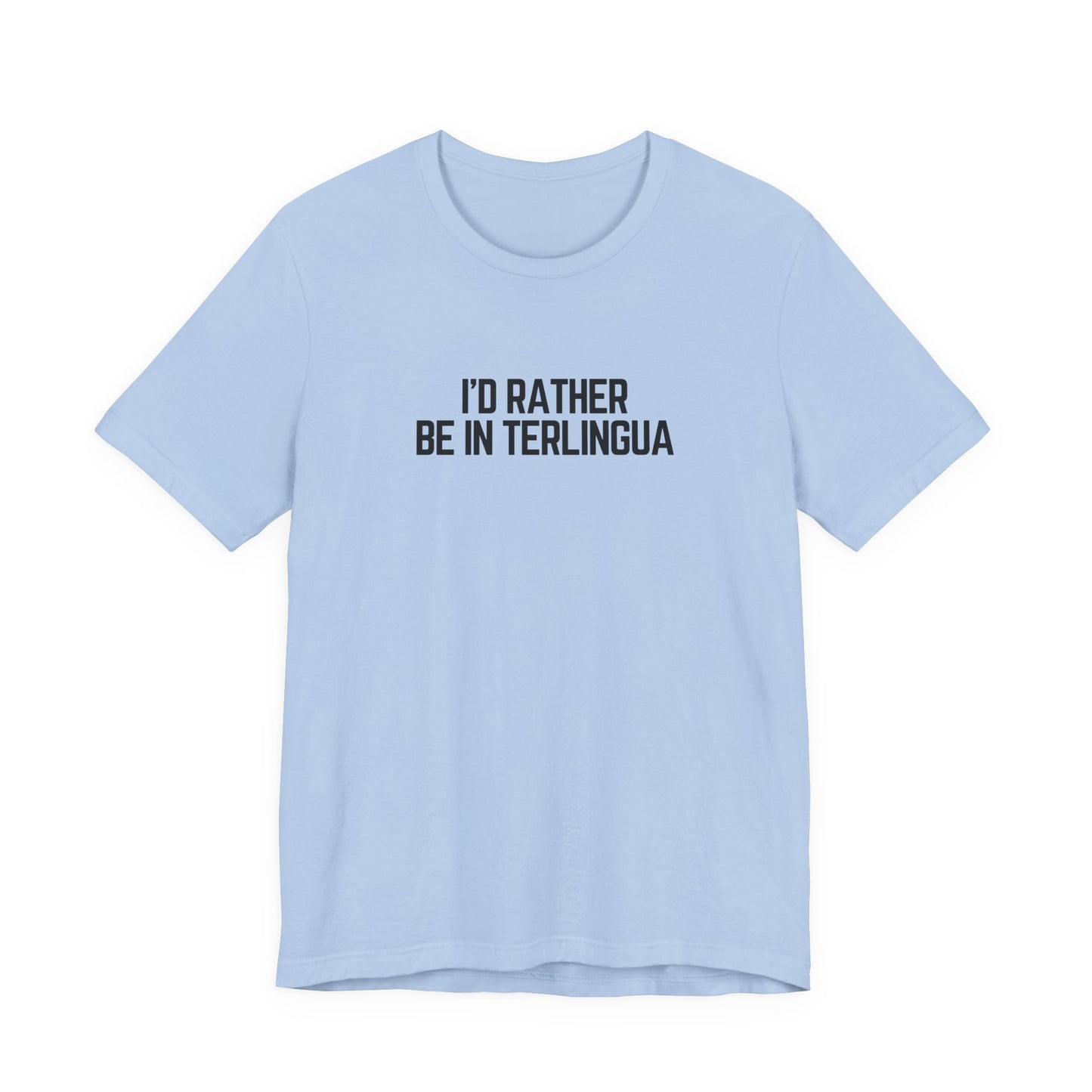 I'd Rather be in Terlingua T-Shirt, Unisex