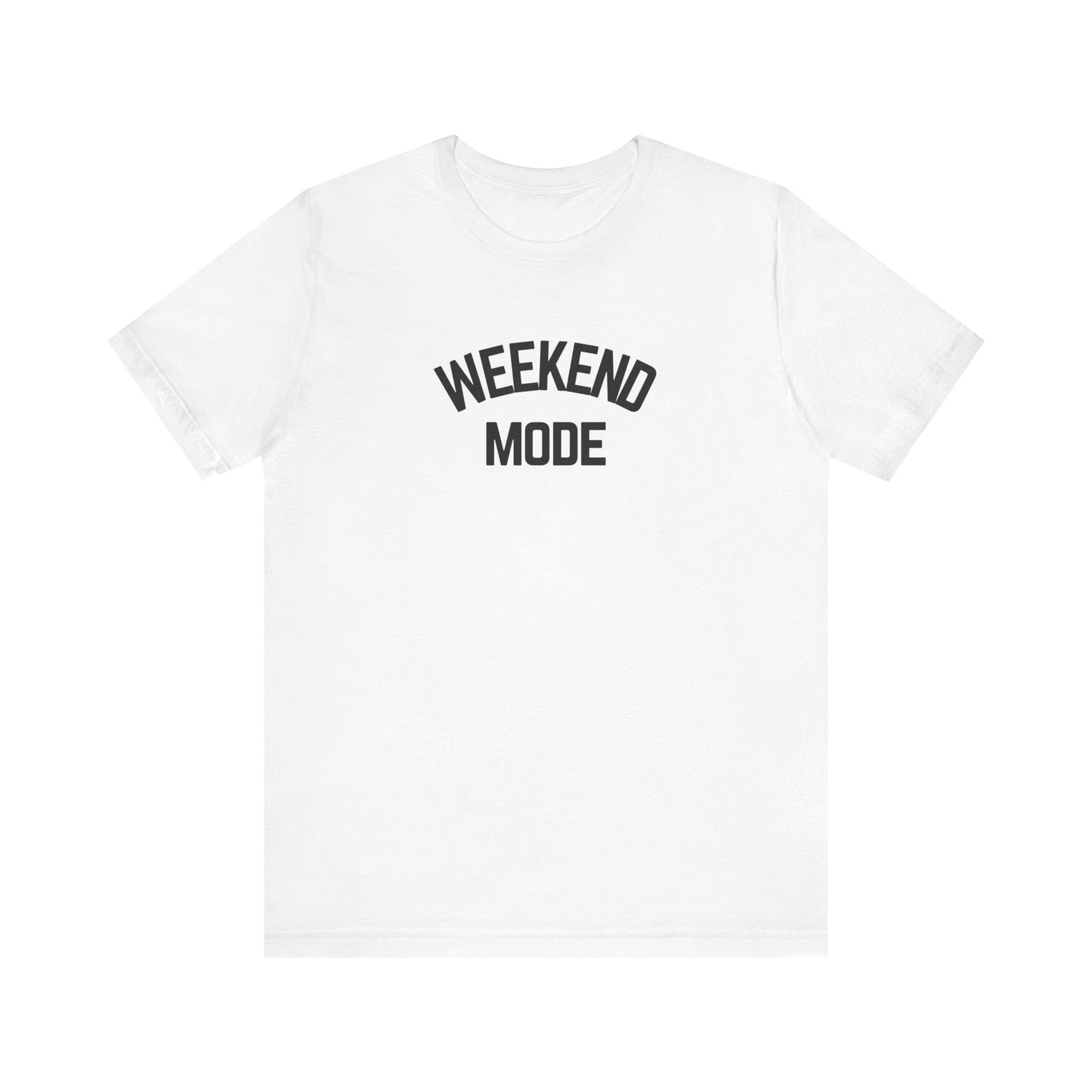 Weekend Mode T-Shirt, Unisex