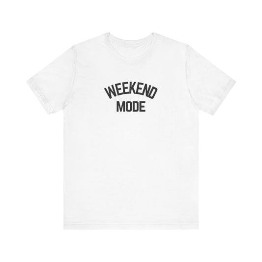 Weekend Mode T-Shirt, Unisex