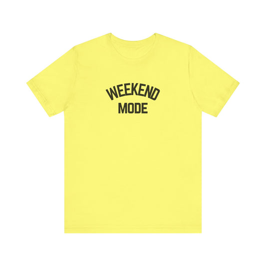 Weekend Mode T-Shirt, Unisex