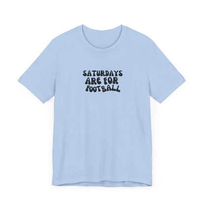 Saturdays are for Football T-Shirt, Football, Fall T-Shirt