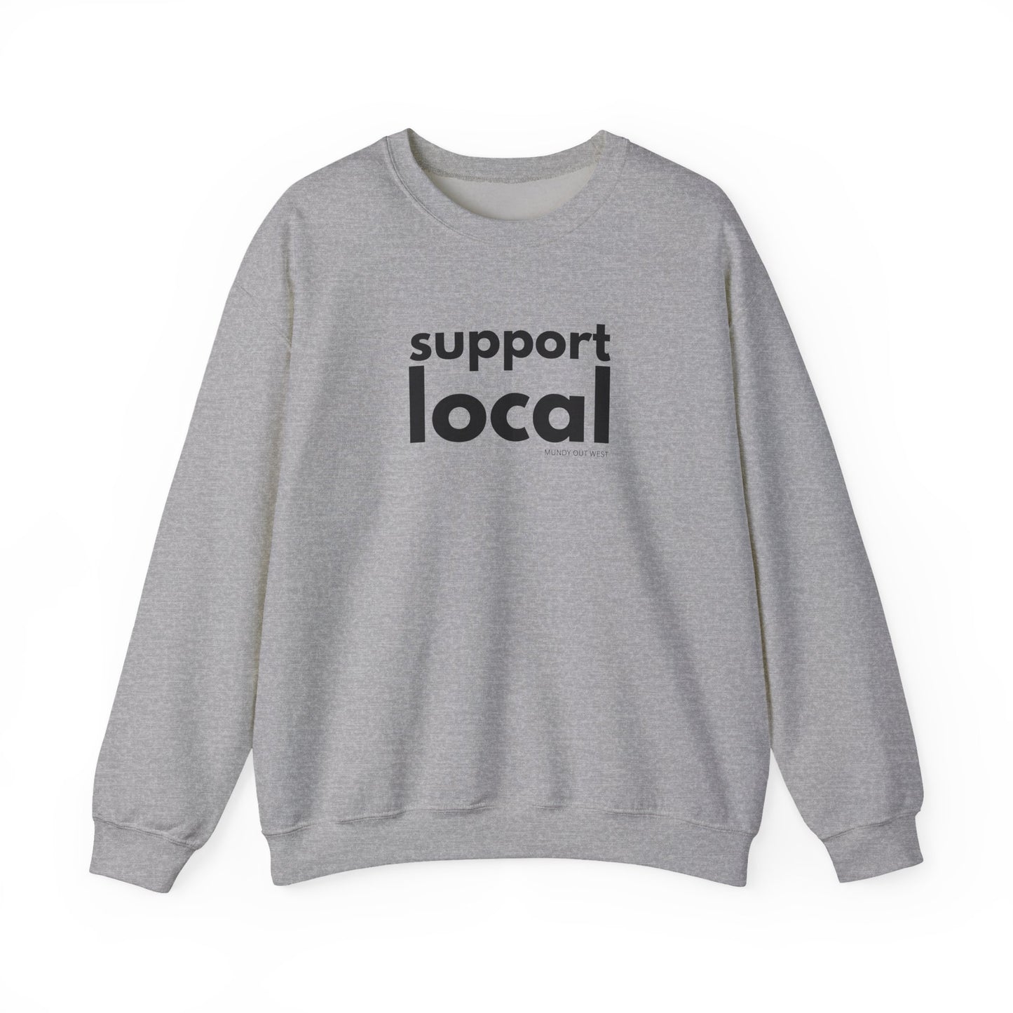 Support Local Crewneck Sweatshirt, Unisex, Mundy Out West Design