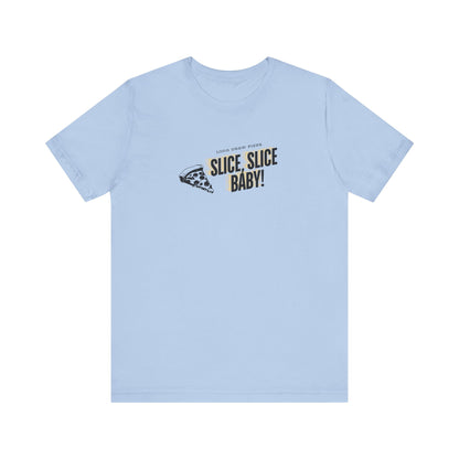 Slice, Slice Baby! Long Draw Pizza T-Shirt, Unisex
