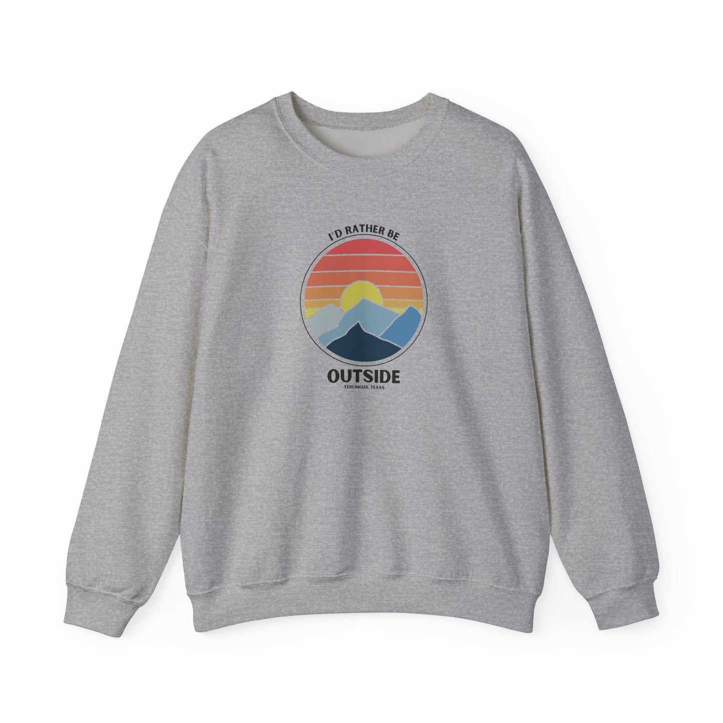 I'd Rather Be Outside Sweatshirt, Terlingua, Unisex