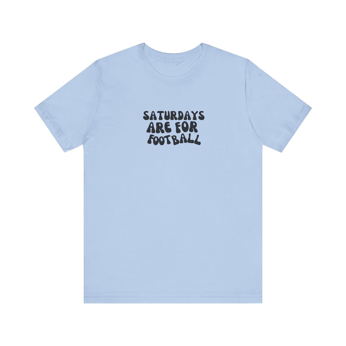 Saturdays are for Football T-Shirt, Football, Fall T-Shirt