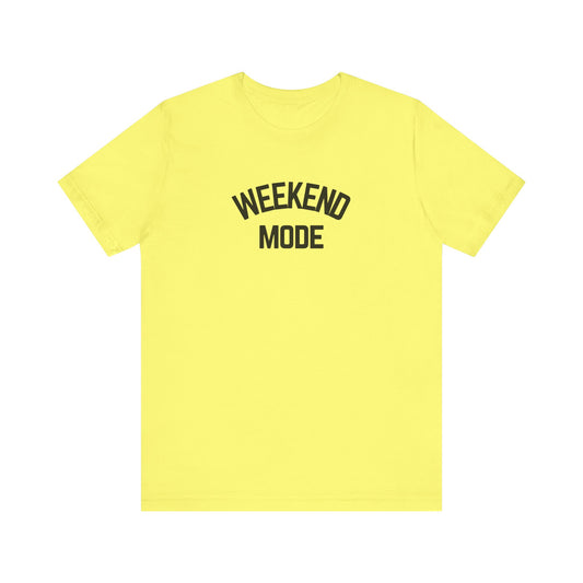 Weekend Mode T-Shirt