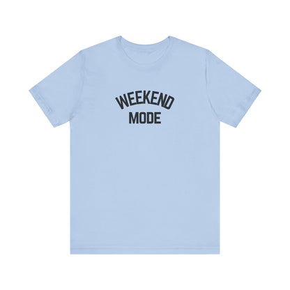 Weekend Mode T-Shirt, Unisex