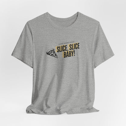 Slice, Slice Baby! Long Draw Pizza T-Shirt, Unisex