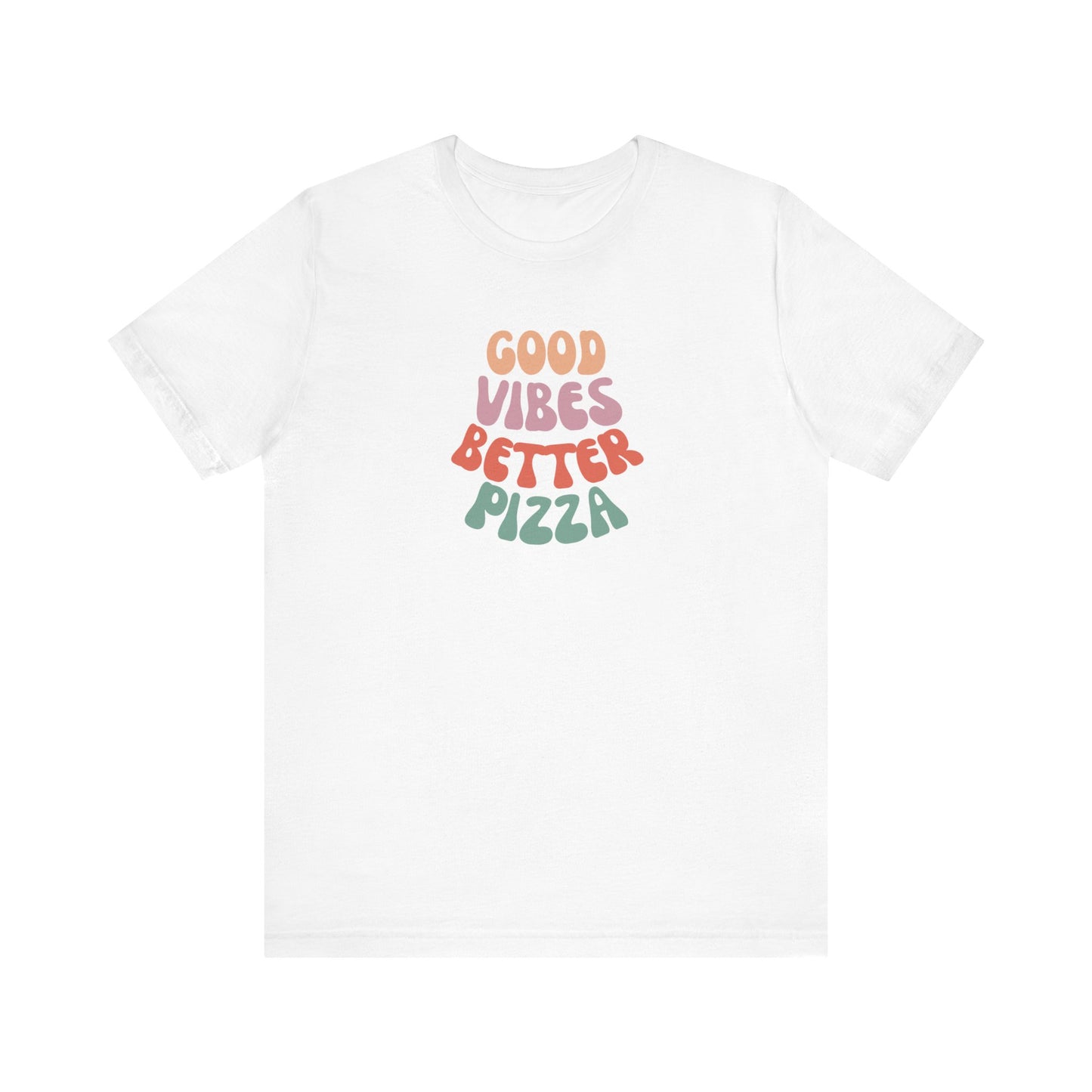 Good Vibes, Better Pizza T-Shirt, Terlingua T-Shirt, Big Bend National Park