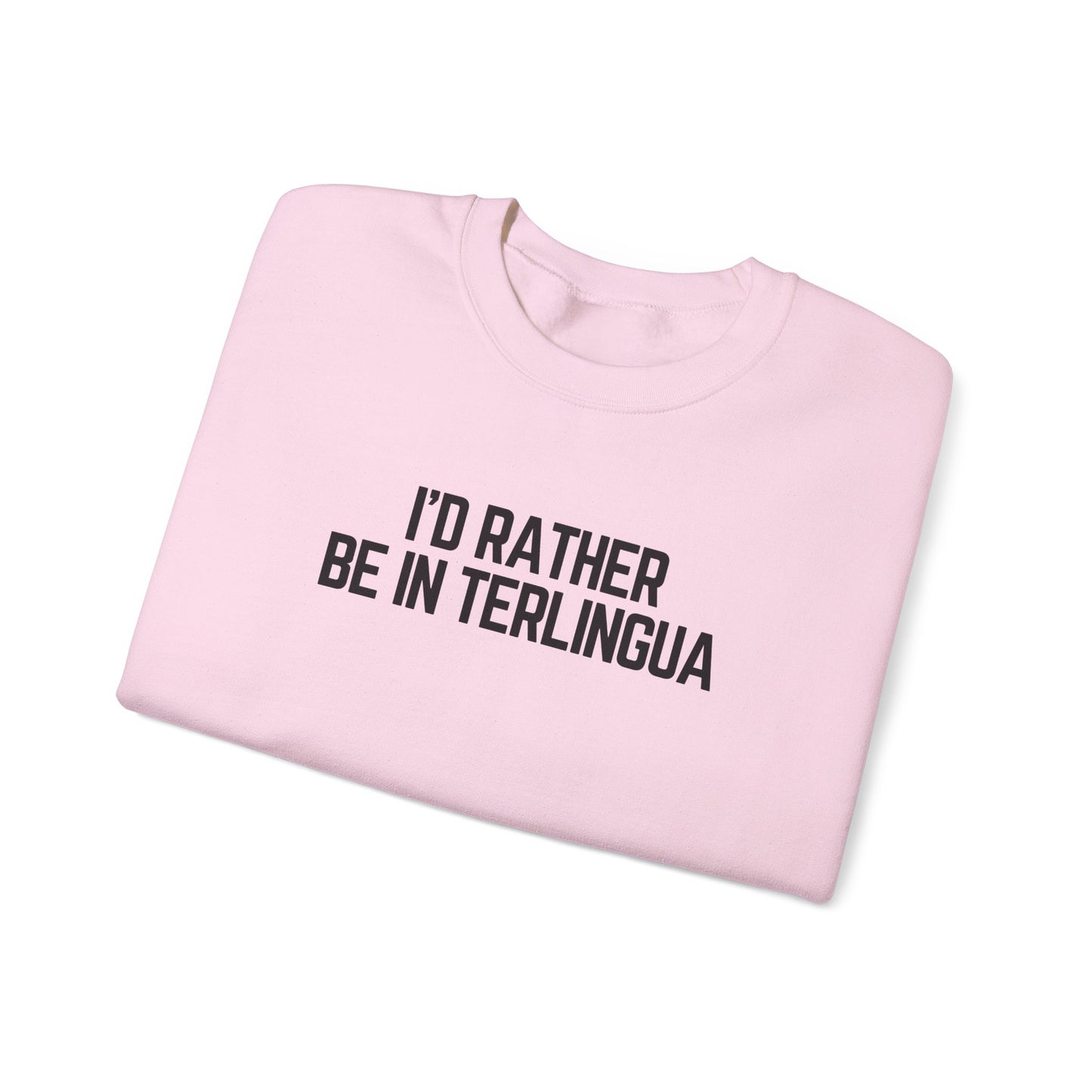 I'd Rather Be In Terlingua Crewneck Sweatshirt, Unisex