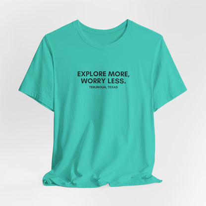 Explore More, Worry Less T-Shirt, Unisex