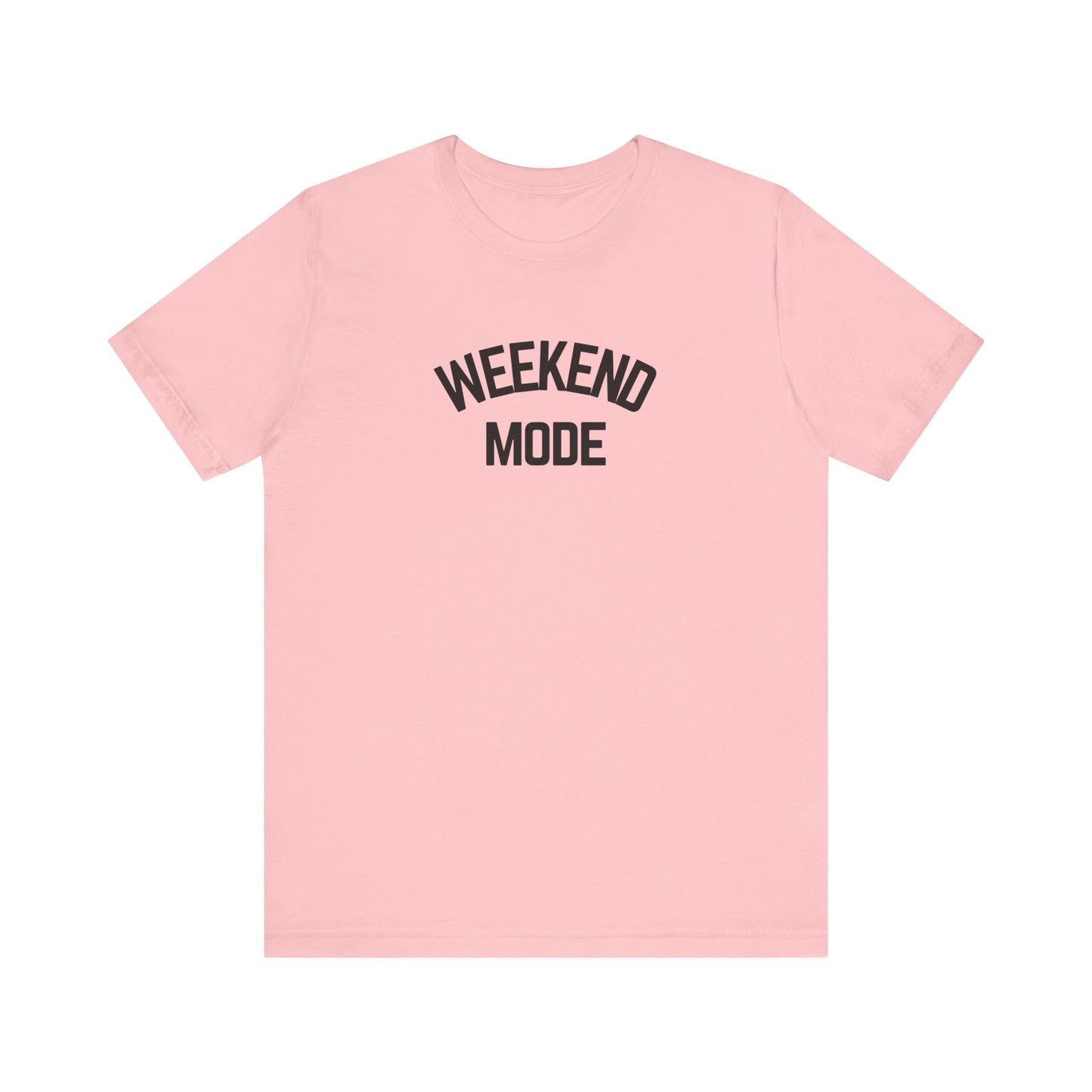 Weekend Mode T-Shirt