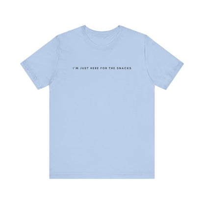 I'm Just Here for the Snacks T-Shirt, Hiking T-Shirt, Unisex