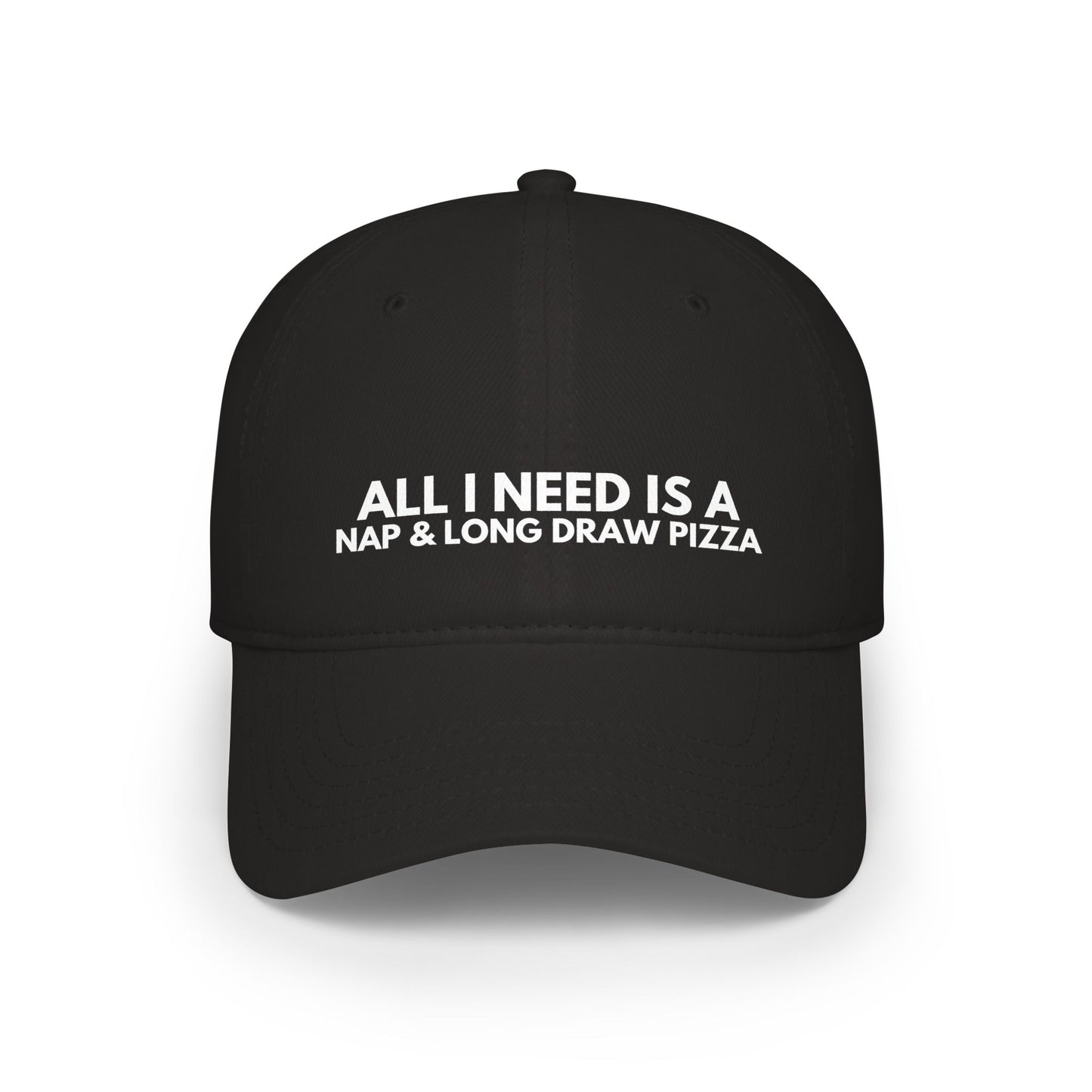 All I Need Is a Nap & Long Draw Pizza, Baseball Cap, Unisex
