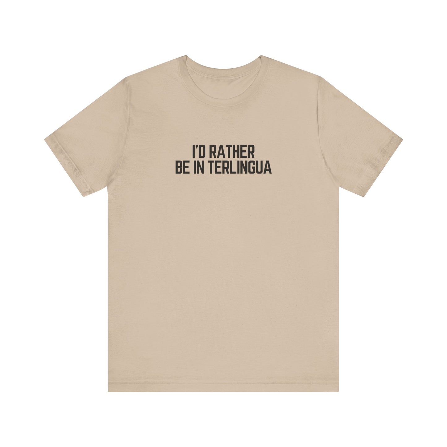 I'd Rather be in Terlingua T-Shirt, Unisex