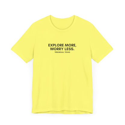 Explore More, Worry Less T-Shirt, Unisex