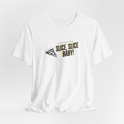 Slice, Slice Baby! Long Draw Pizza T-Shirt, Unisex
