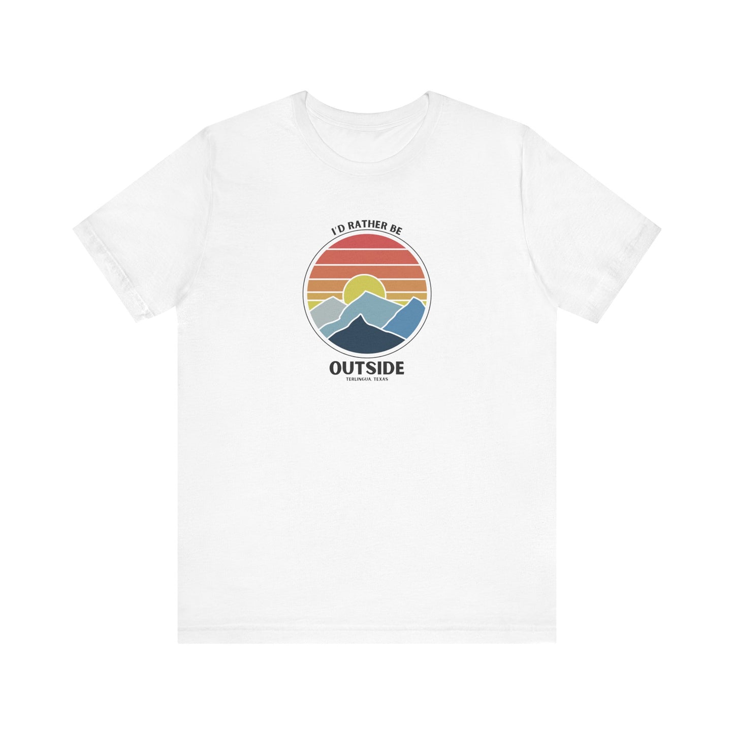 I'd Rather be Outside T-Shirt, Unisex