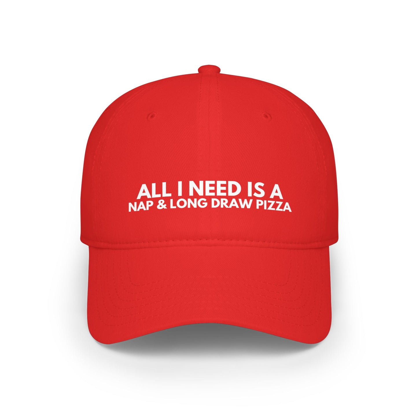 All I Need Is a Nap & Long Draw Pizza, Baseball Cap, Unisex