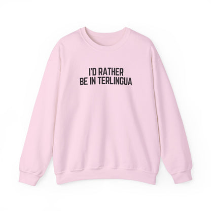 I'd Rather Be In Terlingua Crewneck Sweatshirt, Unisex
