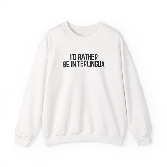 I'd Rather Be In Terlingua Crewneck Sweatshirt, Unisex