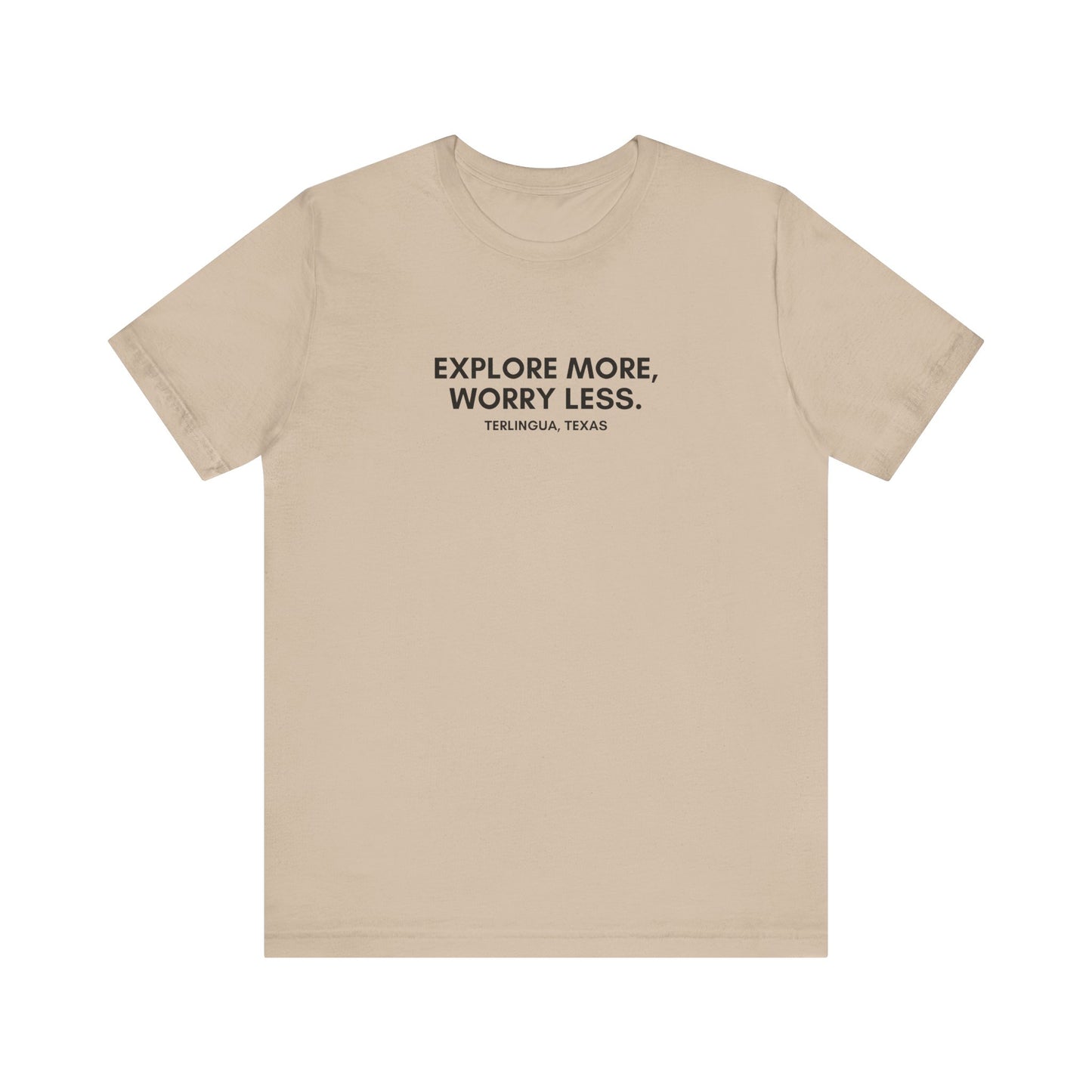 Explore More, Worry Less T-Shirt, Unisex