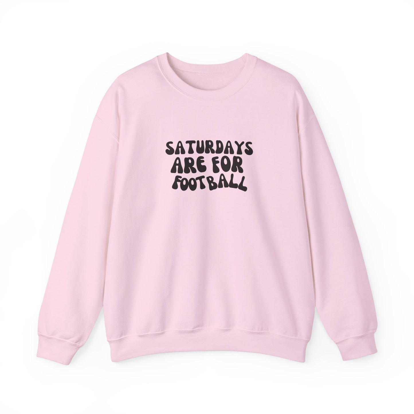 Saturdays are for Football Sweatshirt