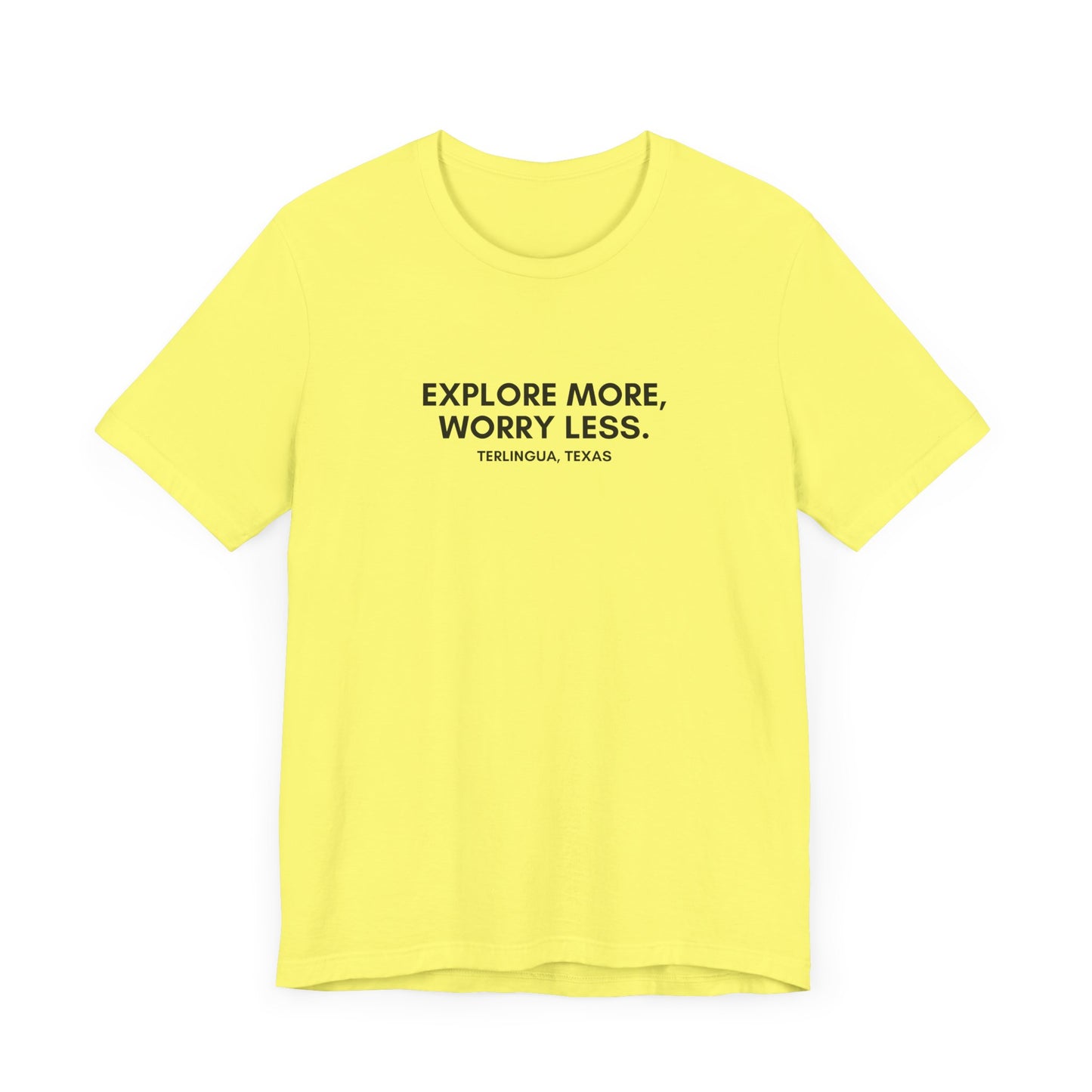 Explore More, Worry Less T-Shirt, Unisex