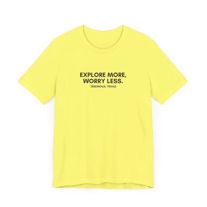 Explore More, Worry Less T-Shirt, Unisex